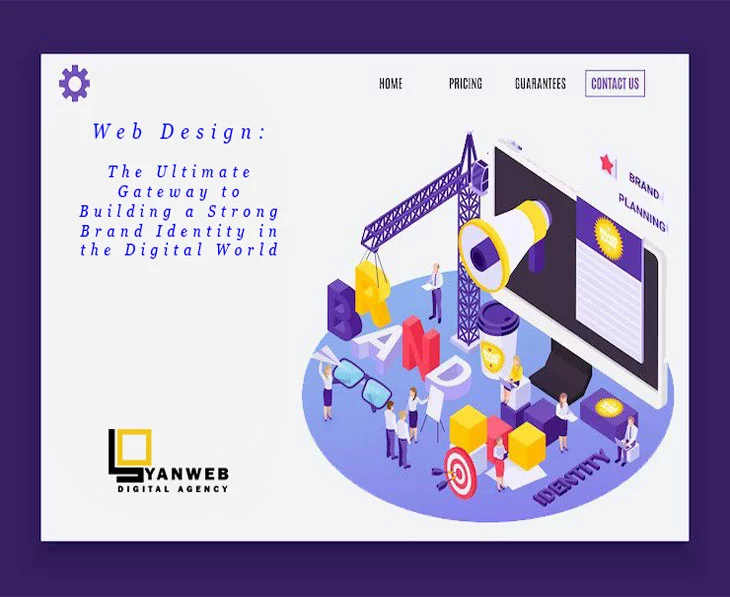 Web Design: The Ultimate Gateway to Building a Strong Brand Identity in the Digital World